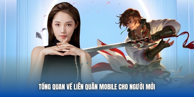 Tổng quan về Liên Quân Mobile cho người mới 