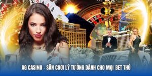 AG Casino - Sân Chơi Lý Tưởng Dành Cho Mọi Bet Thủ